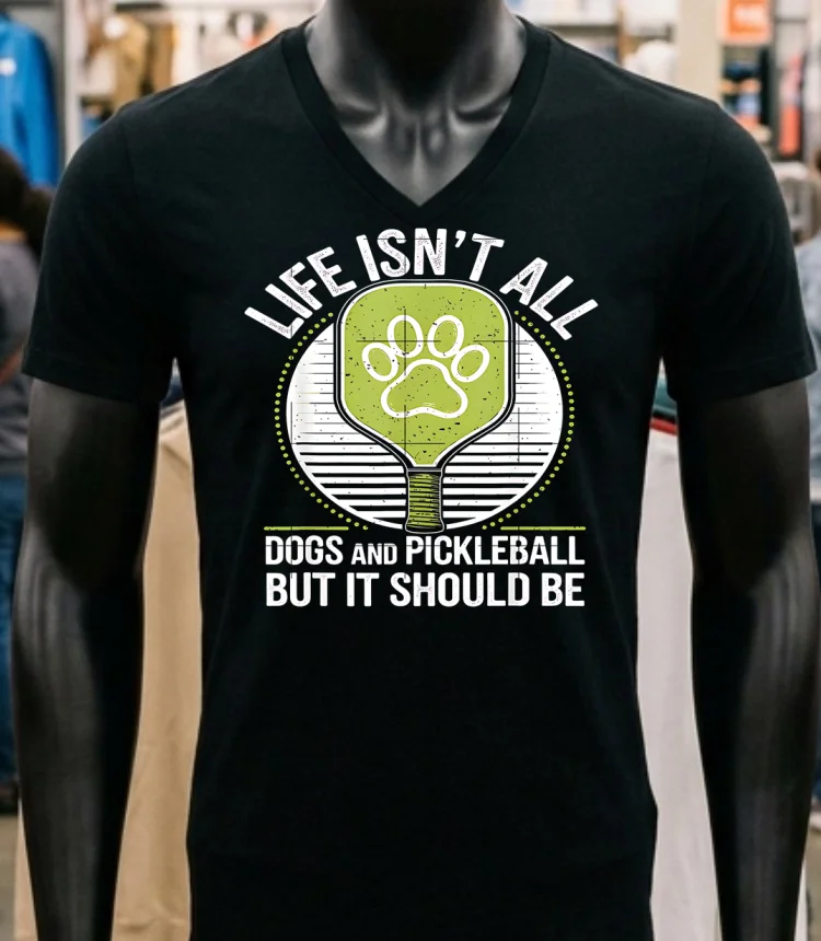 Life Isnt All Dogs And Pickleball But It Should Be Shirt Balck Shirt 1